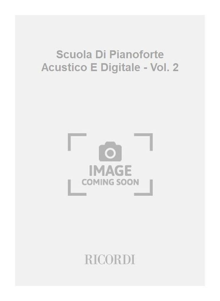 Scuola Di Pianoforte Acustico E Digitale - Vol. 2
